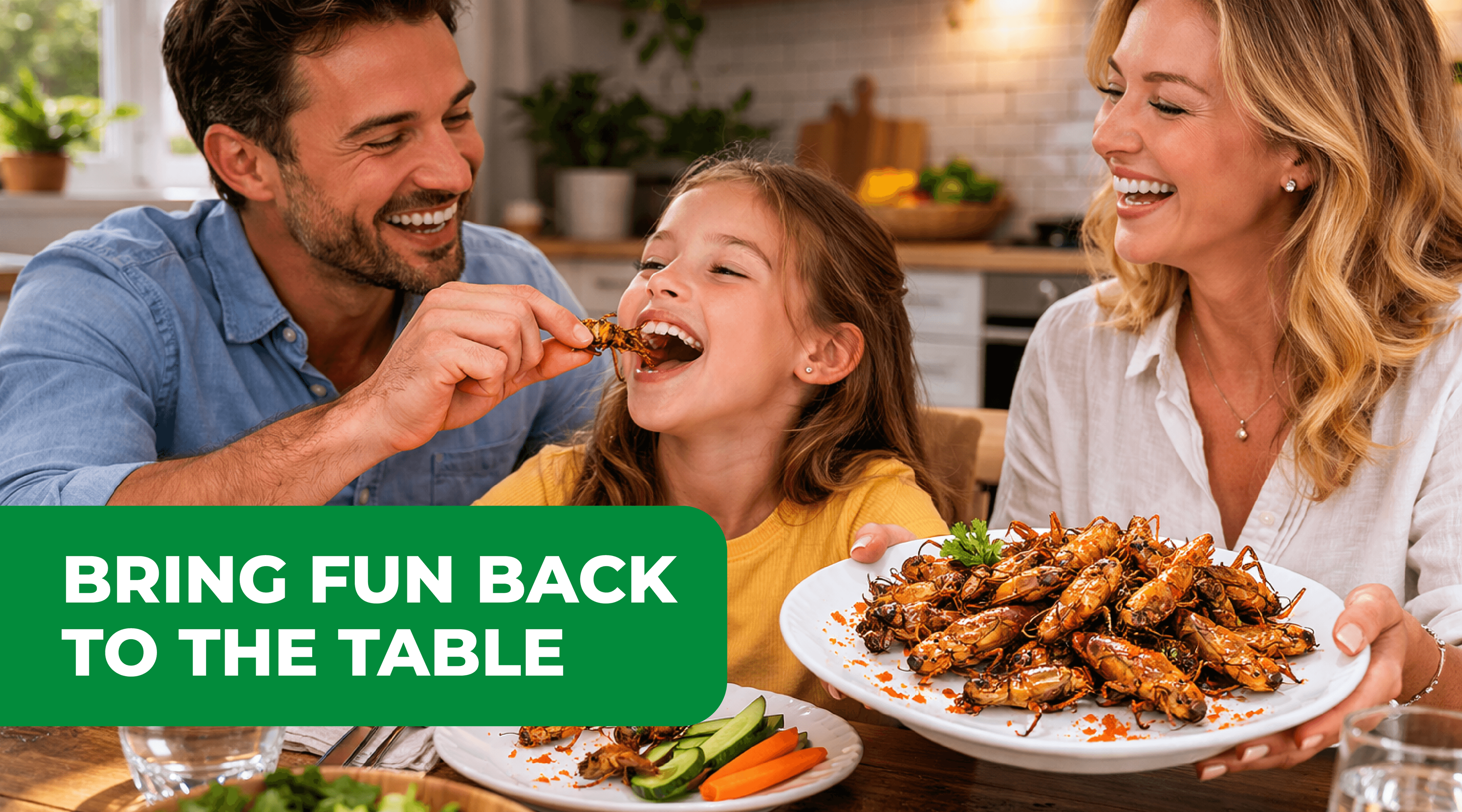 Family enjoying edible insects together at the dinner table, with a father feeding his laughing daughter an insect while the mother holds a plate, with text reading bring fun back to the table